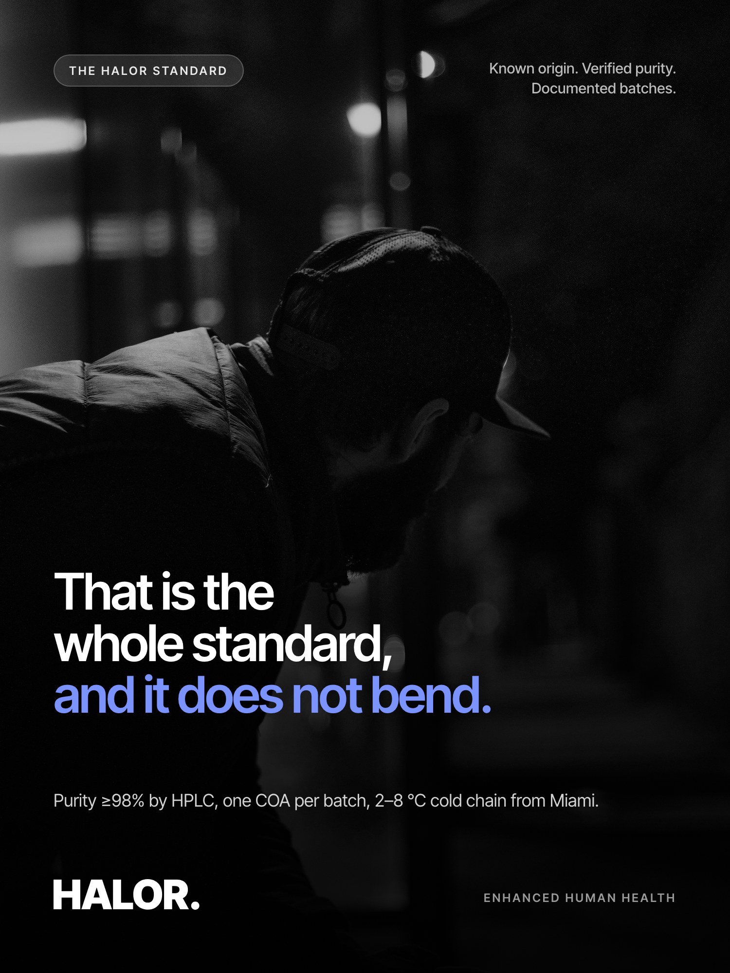 The Halor standard: known origin, verified purity, documented batches
